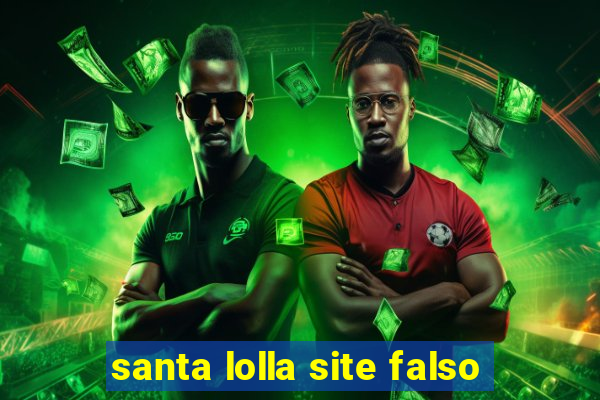 santa lolla site falso